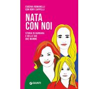 Nata con noi: Storia di Barbara e delle sue due mamme [Paperback] [May 11, 2023]