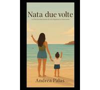 Nata due volte: La forza silenziosa di chi impara a rinascere