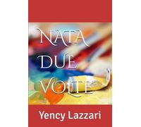 NATA DUE VOLTE: Yency Lazzari