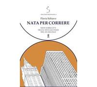 Nata per correre. New York City tra il XIX e gli inizi del XX secolo