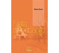 Nata per sbaglio