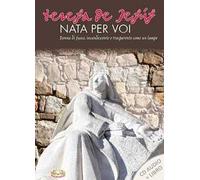Nata per voi. Donna di fuoco, incandescente e trasparente come un lampo. Con CD Audio