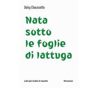Nata sotto le foglie di lattuga
