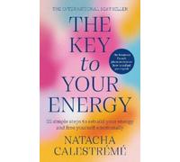 Natacha Calestreme The Key To Your Energy (Tascabile)
