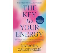Natacha Calestreme The Key To Your Energy (Tascabile)