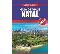NATAL Guía de Viaje 2026: Experimenta playas doradas, dunas de arena y una cultura animada en la soleada costa de Brasil