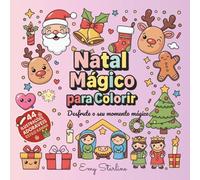 Natal Mágico para colorir: Desfrute o seu momento mágico