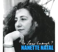 Natal, Nanette - Is Love Enough?