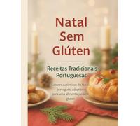Natal Sem Glúten - Receitas Tradicionais Portuguesas