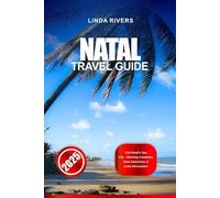 NATAL TRAVEL GUIDE 2025: Visit Brazil's Sun City - Stunning Coastlines, Dune Adventures & Lively Atmosphere.