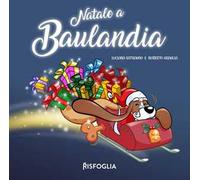 Natale a Baulandia. Ediz. a colori
