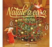 Natale a casa con Toto e Pepe. Ediz. a colori