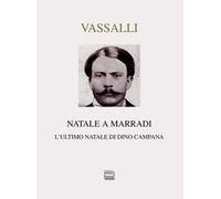Natale a Marradi. L'ultimo Natale di Dino Campana