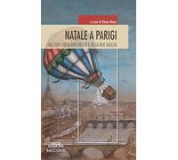 Natale A Parigi. I Racconti Della Rive Droite E Rive Gauche - - 2024