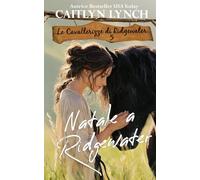 Natale a Ridgewater: Nel cuore dell’Australia, donne coraggiose e cavalli indimenticabili