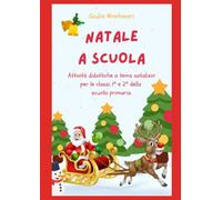 Natale a scuola: Attività didattiche a tema natalizio per le classi 1^ e 2^ della scuola primaria.