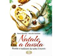 Natale a tavola. Ricette e tradizioni da tutto il mondo. Ediz. a caratteri...