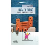 Natale a Torino. Quindici storie di risi e sorrisi