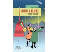 Natale a Torino. Torino 10 e lode!