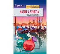 Natale a Venezia. Racconti naviganti [Paperback] [Oct 25, 2024] Tiveron, Elisabe