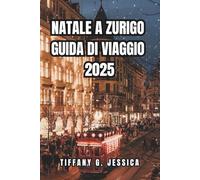 Natale a zurigo Guida di viaggio 2025: Esplorando i migliori mercatini di Natale, il cibo locale, le gite panoramiche di un giorno, i luoghi di ... e le calde esperienze invernali in Svizzera