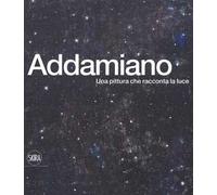 Natale Addamiano. Una pittura che racconta la luce. Ediz. italiana e inglese