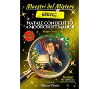 Natale con Delitto a Moorcroft Manor: Giallo classico inglese della Golden Age - Inedito in Italia - Un country house mystery natalizio