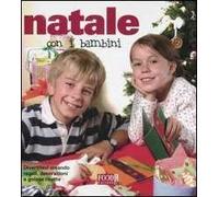 Natale con i bambini. Ediz. illustrata