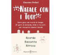 Natale con i tuoi: Diario-gioco dei ricordi di famiglia: 24 giorni di domande, sfide e racconti per riscoprire insieme il Natale
