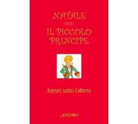 Natale con il Piccolo Principe. Auguri sotto l'albero