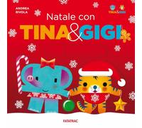 Natale con Tina & Gigi. Ediz. a colori