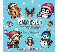Natale da Colorare - 100 Disegni Semplici e Divertenti: 100 Disegni Natalizi Disegnati a Mano Bold and Easy - per Bambini e Adulti
