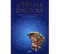 Natale d'autore. Letteratura e Immagini della Memoria