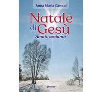 Natale di Gesù. Amati, amiamo