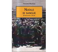 Natale di sangue. D'Annunzio a Fiume