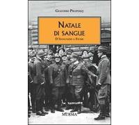 Natale di sangue. D'Annunzio a Fiume