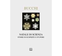 Natale di scienza. Storie di scoperte e stupore. Ediz. illustrata