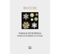 Natale di scienza. Storie di scoperte e stupore. Ediz. illustrata