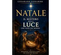Natale : Il mistero della luce che viene nel mondo