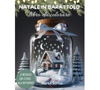 Natale in Barattolo - Libro da colorare natalizio: 50 disegni natalizi rilassanti per adulti e bambini con musica rilassante + 10 disegni bonus + pagina protettiva inclusa