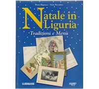 Natale in Liguria. Tradizioni e menù