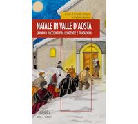 Natale in Valle d'Aosta. Racconti leggende tradizioni