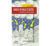 Natale in Valle d'Aosta. Racconti sul filo dell’acqua