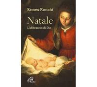 Natale. L'abbraccio di Dio