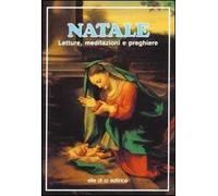 Natale. Letture, meditazioni e preghiere