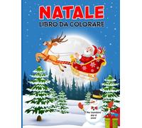NATALE: Libro da colorare di Natale per bambini, contiene 50 illustrazioni adorabili con Babbo Natale, pupazzi di neve, renne, elfi, regali e molto altro