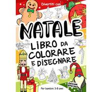 Natale - Libro da Colorare e Disegnare per Bambini 3-8 Anni: Divertiti a colorare decorazioni natalizie, palle di natale, slitte, alberi di natale ed ... con un libro collezionabile per bambini.