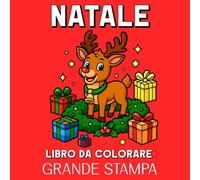 Natale Libro da Colorare Grande Stampa: Album da Colorare di Natale con 50 Disegni Invernali per Bambini, Adolescenti e Adulti