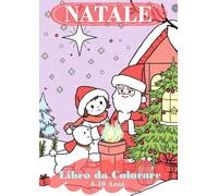 Natale Libro da colorare per bambini 4 -10 anni 120 pagine con Disegni di Babbo Natale, Elfi, Renne, Animali e Paesaggi Festivi 21x29,7 cm