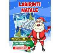 Natale Libro di labirinti per bambini: NATALE Libro di Attività per Bambini 4-8 Anni: Libro Dei Giochi Educativi di Natale - libro di Labirinti illustrazioni a colori